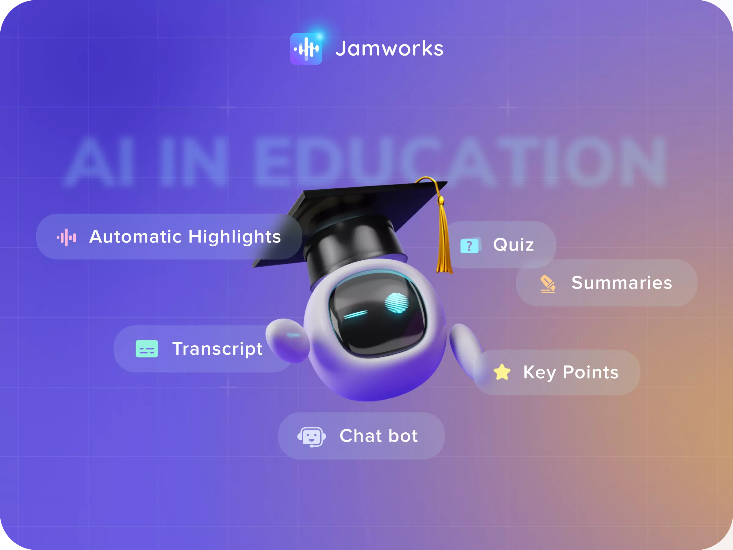 A banner with the JamAI robot and a list of features related to AI in Education that simplify note taking. Features listed are: Automatic Highlights, Quiz, Transcripts, Key Points & Chat Bot.