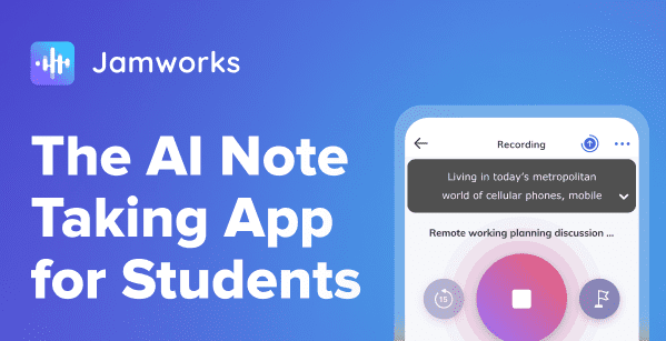 A Jamworks banner reading: The AI Note Taking App For Students."